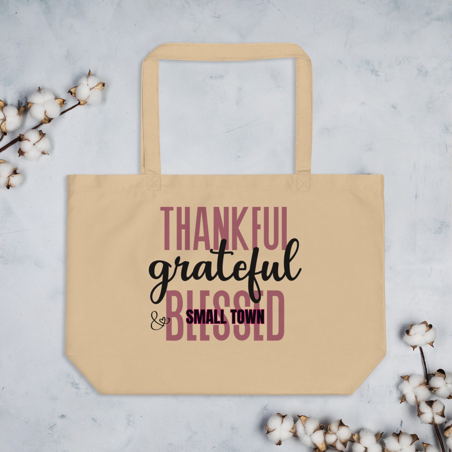 "Thankful, Grateful and Small Town Blessed" Large organic tote bag