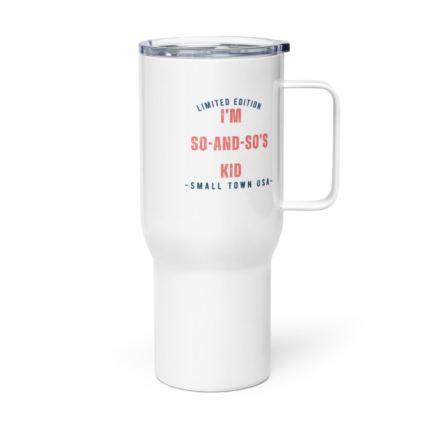 "So and So's Kid" Travel mug with a handle