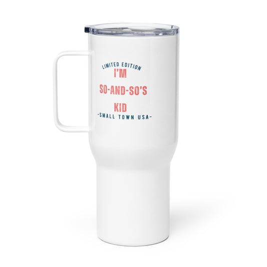"So and So's Kid" Travel mug with a handle