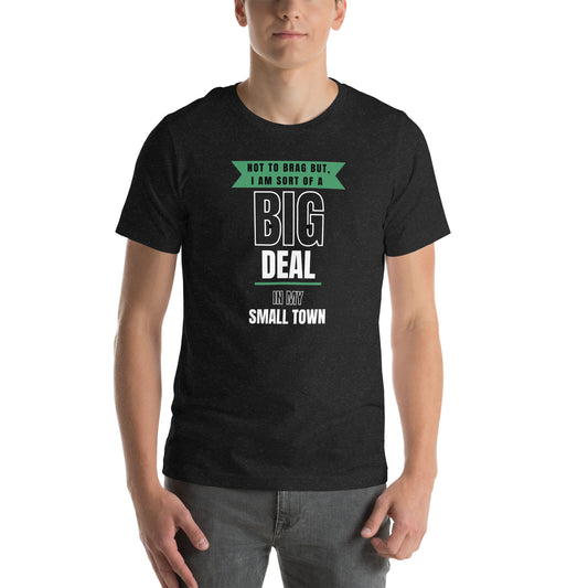 "Sort Of A Big Deal" Unisex t-shirt