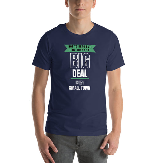 "Sort Of A Big Deal" Unisex t-shirt