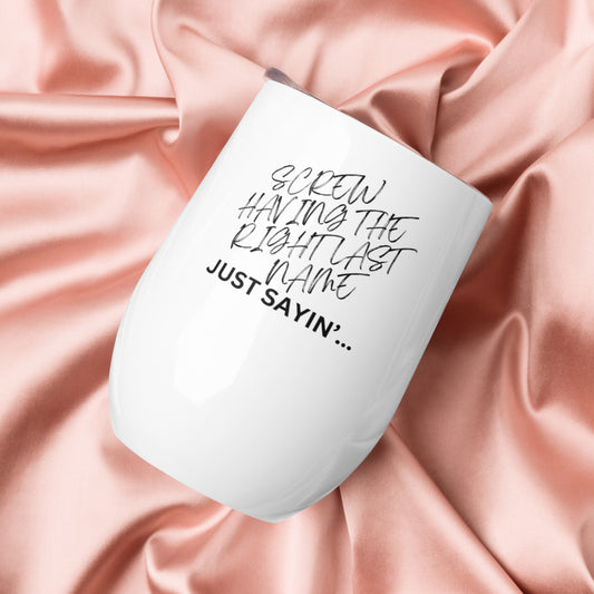 "Screw having the right last name" Wine tumbler